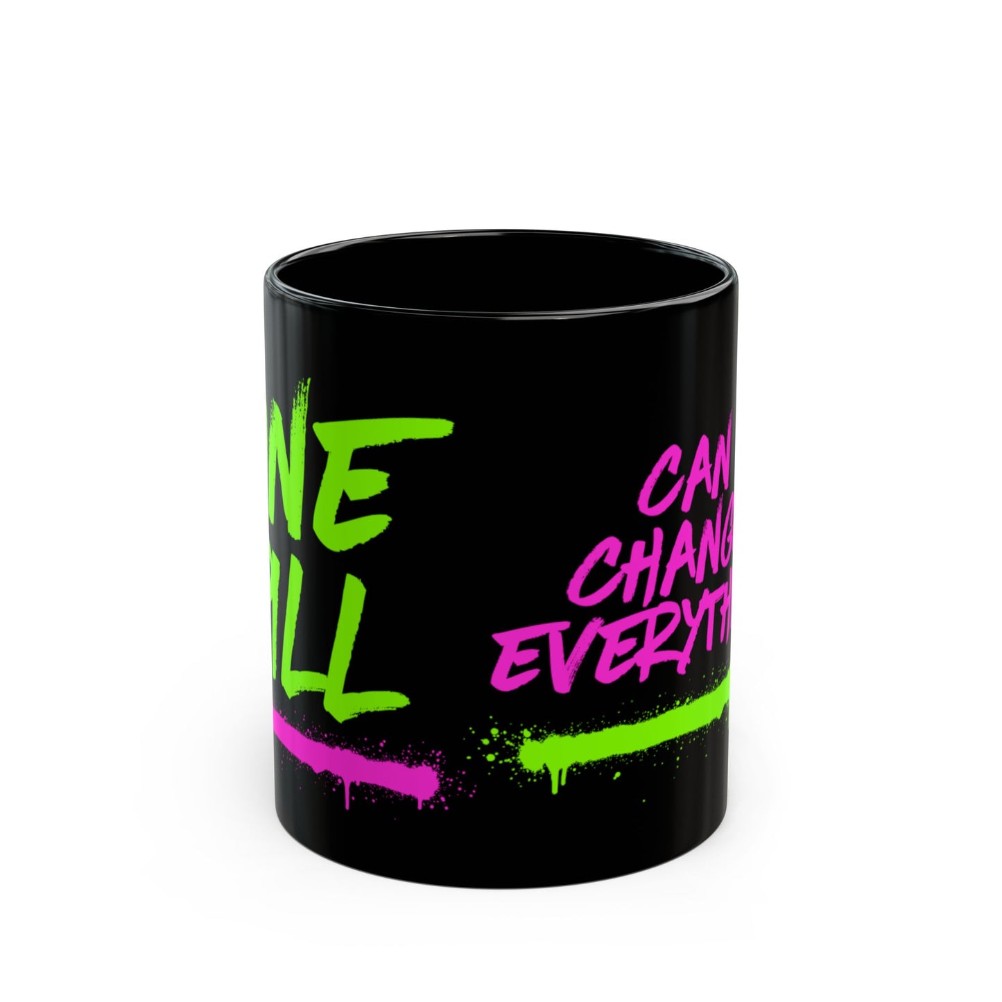 Black Motivational Mug — "One Call Can Change Everything" Neon Graffiti Coffee Cup (11oz & 15oz)