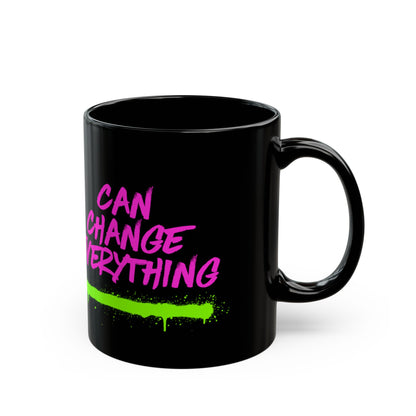 Black Motivational Mug — "One Call Can Change Everything" Neon Graffiti Coffee Cup (11oz & 15oz)
